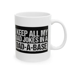DAD A BASE, Funny Graphic Ceramic Mug, (11oz, 15oz)