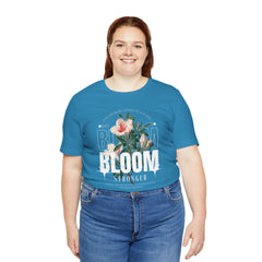 Bloom Stronger Unisex Jersey Tee - Positive Vibes Floral Design