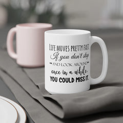 Life Moves Pretty Fast - Ceramic Mugs (11oz\15oz\20oz) Ferris Beuller / Movie Quote / Unique Gift / Gift for him / Gift for Her / 80s Movie