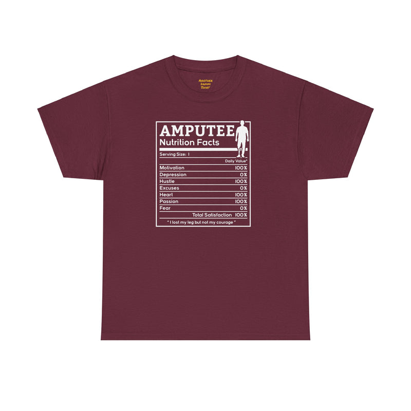 Leg Amputee Nutrition Facts - Unisex Heavy Cotton Tee / One Leg Humor / Funny T Shirt / Motivational / Lost my leg not my courage