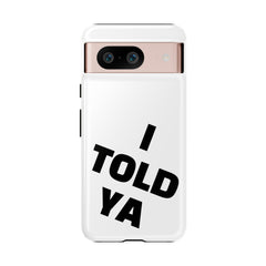 I TOLD YA movie tough case, gift for her, gift for him, movie lover gift, film buff cell case, cinema fan phone case, pop culture cell case