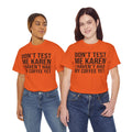 BOLD Don't Test Me Karen - Unisex Heavy Cotton Tee