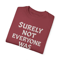 Funny Unisex T-Shirt - "Surely Not Everyone Was Kung Fu Fighting"