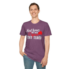 Real Heroes Don't Wear Capes THEY TEACH Unisex Softstyle Graphic T-Shirt