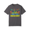 What Part of Measurements Don't You Understand, Comfort Colors Unisex Garment-Dyed T-shirt