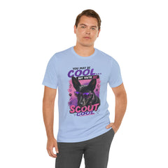 Scout Cool Dog T-Shirt — "You May Be Cool... But You're Not Scout Cool" Graphic Tee