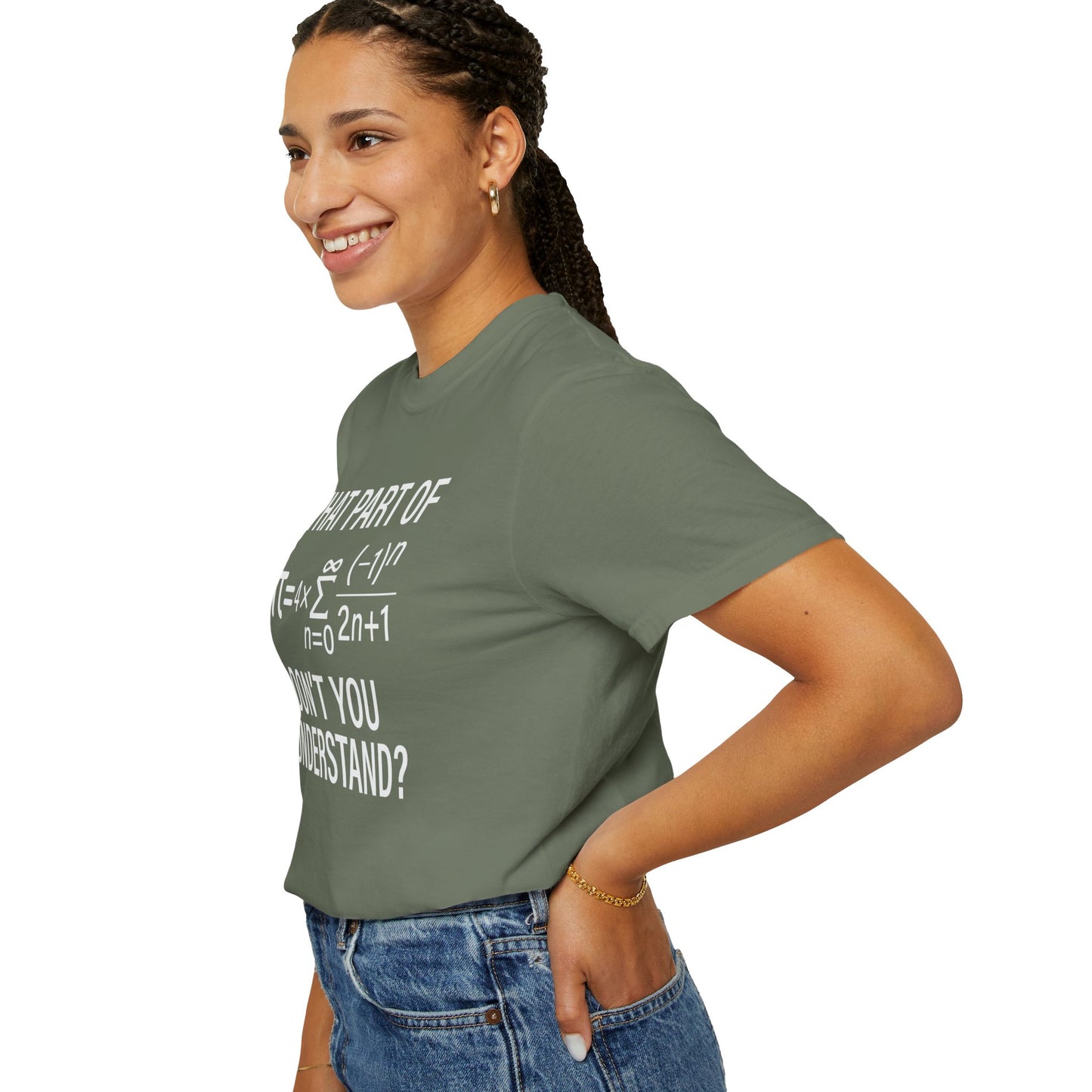 What Part of The Pi Equation Don't You Understand, Comfort Colors Unisex Garment-Dyed T-shirt