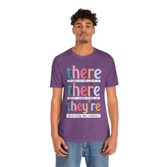 Grammar Teacher T-Shirt — "There, Their, They're" Funny Teacher Tee
