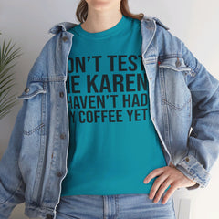 BOLD Don't Test Me Karen - Unisex Heavy Cotton Tee