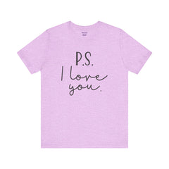PS I LOVE YOU - Unisex Jersey Short Sleeve Tee