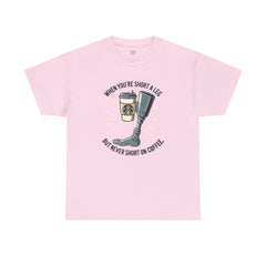 Amputee Coffee Humor - Unisex Heavy Cotton Tee
