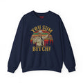 YOU SUM BITCH - Unisex Heavy Blend Crewneck Sweatshirt | Movie Quote | Sheriff Buford T Justice | Smoky And The Bandit | Pop Culture