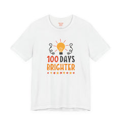 100 DAYS BRIGHTER - Unisex Short Sleeve Tee | Elementary School Holiday, Teachers Apparel, KidS Motivation, Gift For Him, Gift For Her