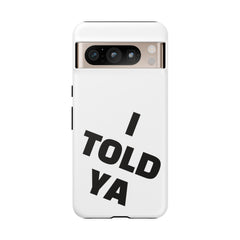 I TOLD YA movie tough case, gift for her, gift for him, movie lover gift, film buff cell case, cinema fan phone case, pop culture cell case