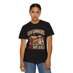 Club Sandwiches Not Baby Seals T-Shirt — Funny Dark Humor Retro Seal Graphic Tee