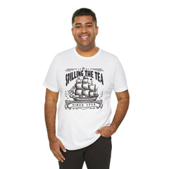 Spilling The Tea Since 1773, Sailing Ship Graphic, Unisex Jersey Short Sleeve Tee
