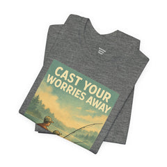 Relaxing Fishing Tee - Cast Your Worries Away, Unisex Casual Shirt, Perfect Gift for Dad, Outdoor Lovers, Fishing Trips, Summer Vibes