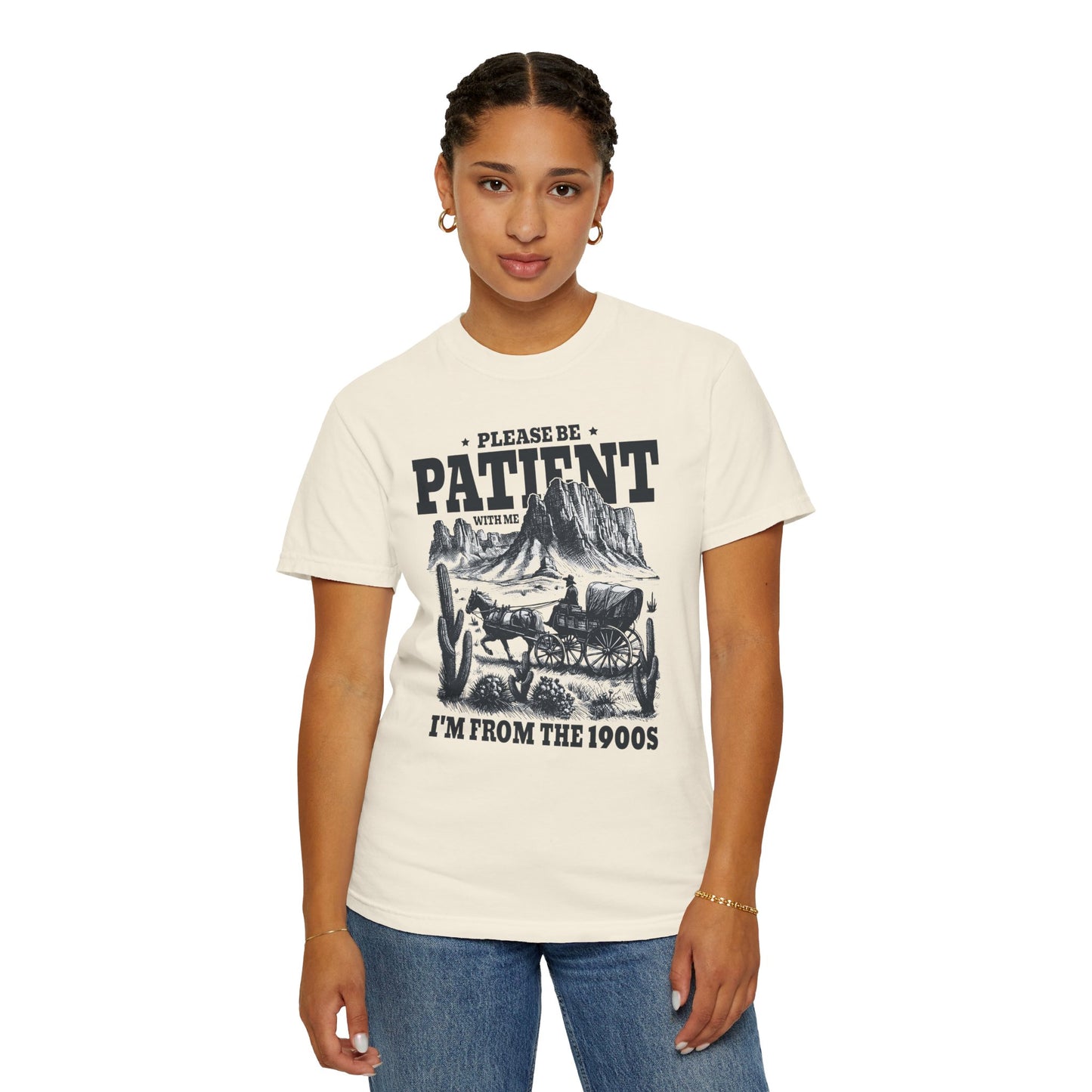 Please Be Patient With Me, I'm From The 1900s, Comfort Colors Unisex Shirt