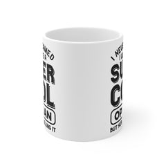 Super Cool Optican Humor - 11oz 15oz 20oz Mug