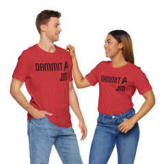DAMMIT JIM - Unisex Jersey Short Sleeve Tee