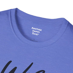 Nurse Humor - Unisex Softstyle T-Shirt | Nurse Awareness, Medical Apparel, Gift For Her, Dog Mom, Hospital Staff Gift, Registered Nurse