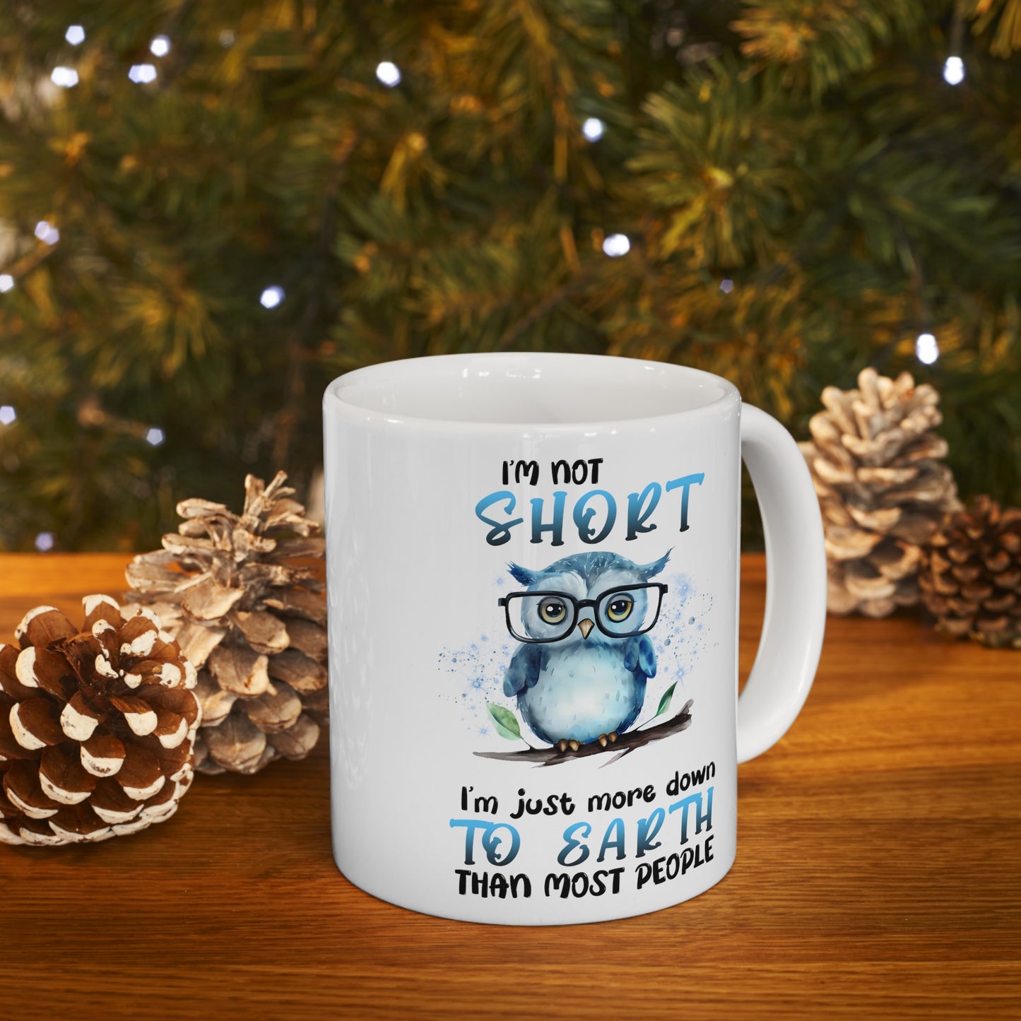 I'm Not Short Owl mug, vertically challenged owl, ceramic owl mug, 11oz, 15oz, funny owl gift, gift for her, Owl lover mug, nature lover mug