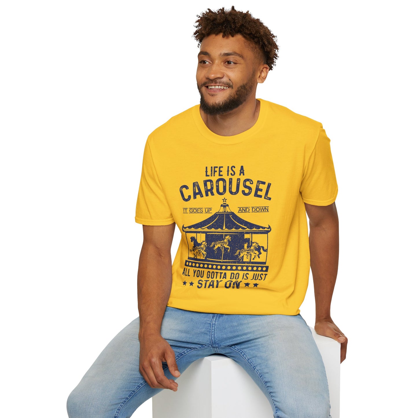 Lifes A Carousel Quote, Unisex Soft Style Shirt