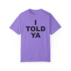 I TOLD YA movie tee, gift for her, gift for him, movie lover gift, film buff shirt, cinema fan tee, unique movie gift, pop culture shirt
