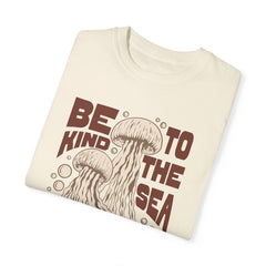 Jelly Fish, Be Kind To The Sea -  Graphic Unisex Garment-Dyed T-shirt