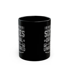 Built In The Sixties Original And Unrestored, Graphic Black Mug (11oz, 15oz)