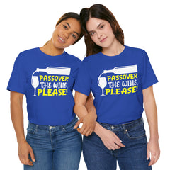 Funny Passover The Wine T Shirt - Unisex Tee