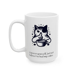 Espresso yourself, just not before I've had my coffee, Ceramic Mug 11oz, 15oz, Cat making a 'shh' gesture with paw / paw holds a coffee mug