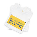 Ted Lasso BELIEVE SHIRT - Unisex Short Sleeve Tee