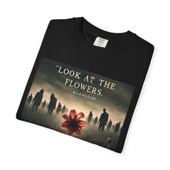 Look At The Flowers T-Shirt — The Walking Dead Carole Quote