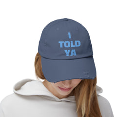 I TOLD YA Distressed Cap: Unique Movie Lover Gift, Pop Culture Accessory