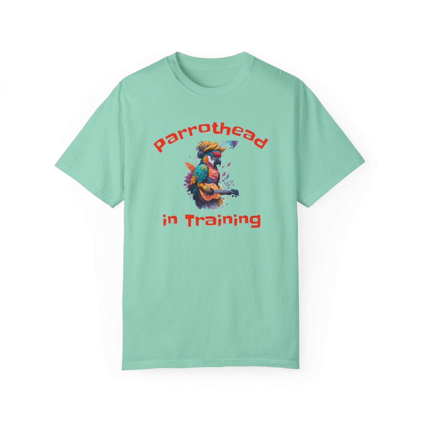 Parrothead In Training - Unisex Garment-Dyed T-shirt