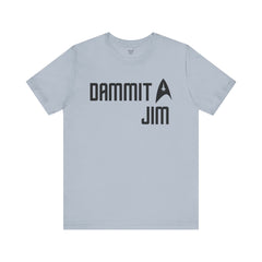 DAMMIT JIM - Unisex Jersey Short Sleeve Tee