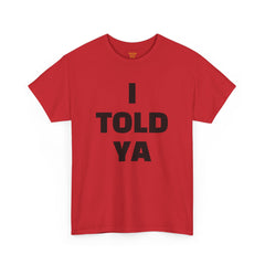 I TOLD YA movie tee, gift for her, gift for him, movie lover gift, film buff shirt, cinema fan tee, unique movie gift, pop culture shirt