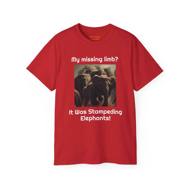 My Missing Limb? It Was Stampeding Elephants! - Unisex Ultra Cotton Tee | Leg Amputee, Limb Awareness, Amputee Gag, Arm Amputee, Amputee Fun