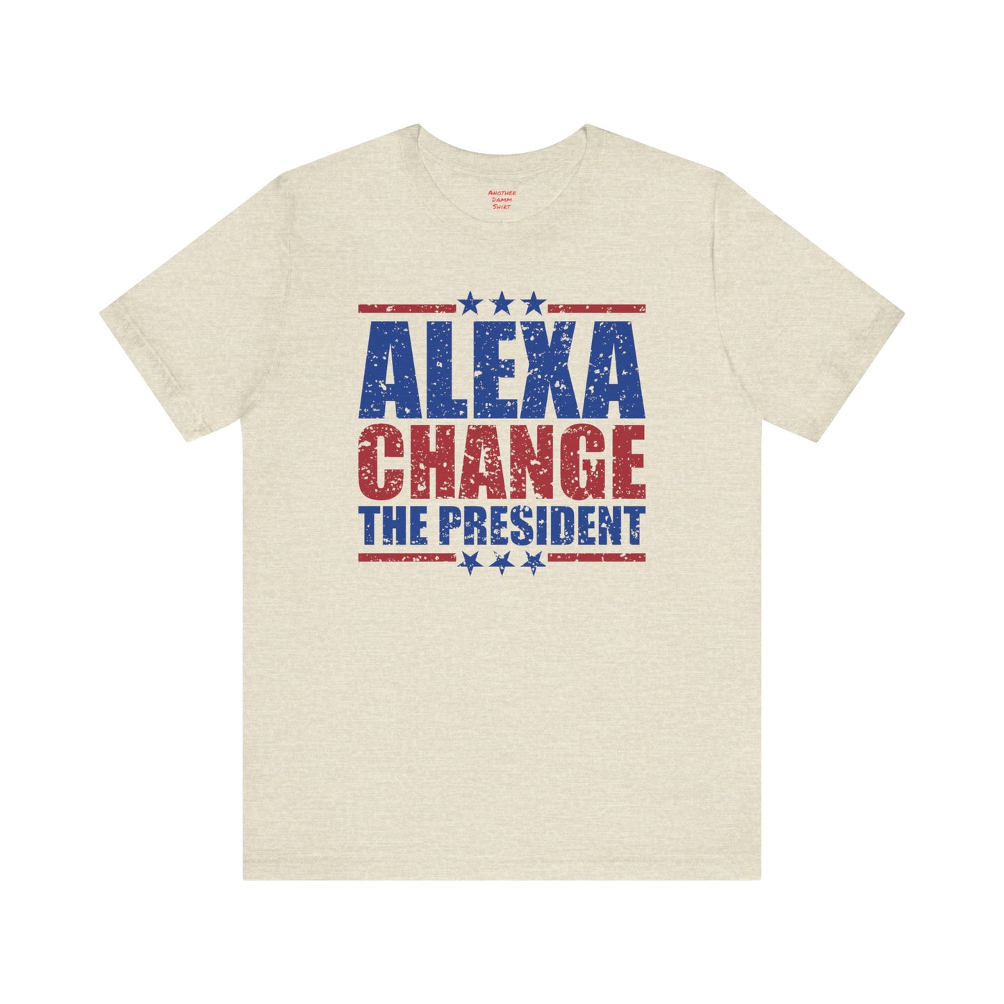 Alexa Change The President Shirt, Funny Political T-Shirt,Patriot Shirt,Anti Democrat Shirt,Republican Shirt,Conservative Shirt,4th of July