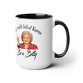 Betty White Quote - 15 oz Mug