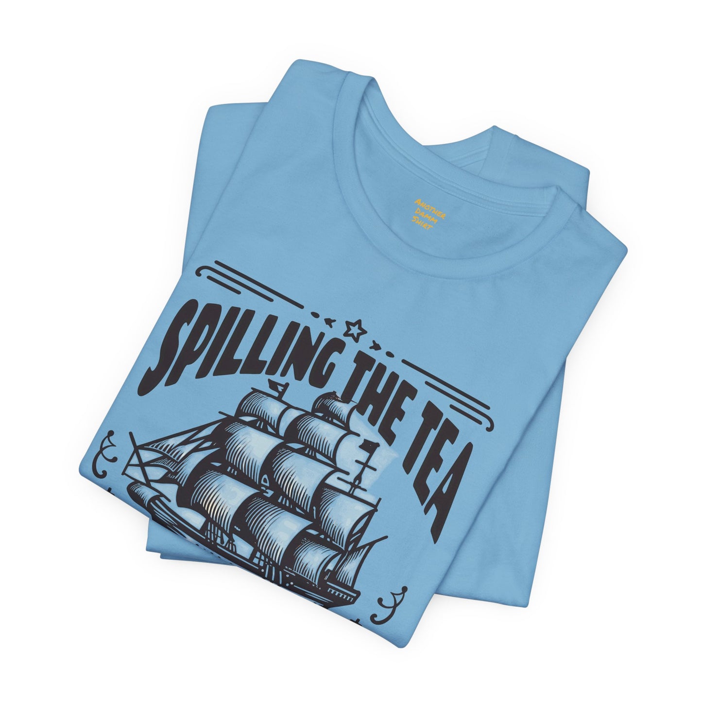 Spilling The Tea Since 1773, Sailing Ship Graphic, Unisex Jersey Short Sleeve Tee