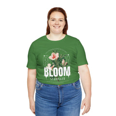 Bloom Stronger Unisex Jersey Tee - Positive Vibes Floral Design