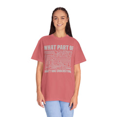 What Part of MicroTechnology Don't You Understand, Comfort Colors Unisex Garment-Dyed T-shirt
