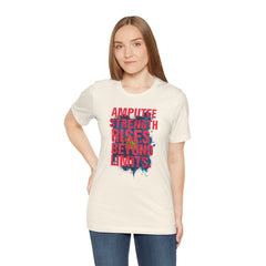 AMPUTEE STRENGTH Quote - Unisex T-Shirt