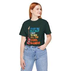 Vintage Rock Band Graphic Tee - 'I May Be Old, But I Got to See All the Cool Bands'