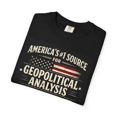 Since This Morning T-Shirt - "America's #1 Source for Geopolitical Analysis"