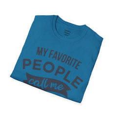 My Favorite People Call Me Papa Unisex Softstyle T-Shirt A unique gift for Papa for Fathers Day, Birthday or Any Day of the year.