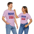 Born In The USA, Unisex Jersey Short Sleeve Tee