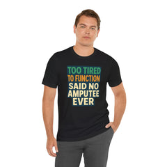 Fun and Cheeky Amputee Awareness Tee | Perfect for Casual Wear, Gifts, Humor, Support, Disability Pride